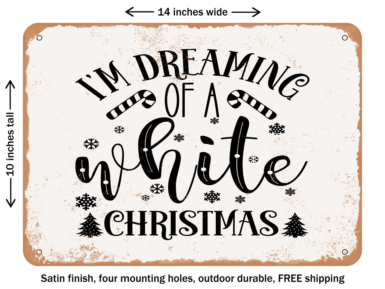 DECORATIVE METAL SIGN - I'm Dreaming of a White Christmas - 2 - Vintage Rusty Look